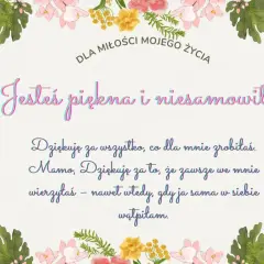 Wiersz dla córki od mamy: "Jesteś piękna i niesamowita! Dziękuję za wszystko, co dla mnie zrobiłaś. Mamo, dziękuję za to, że zawsze we mnie wierzyłaś – nawet wtedy, gdy ja sama w siebie wątpiłam.