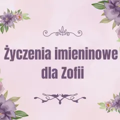 Elegancka kartka z fioletowymi kwiatami i napisem "Życzenia imieninowe dla Zofii".