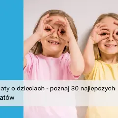 Dwie dziewczynki robią sobie "okulary" z dłoni. Poznaj najlepsze cytaty o dzieciach.