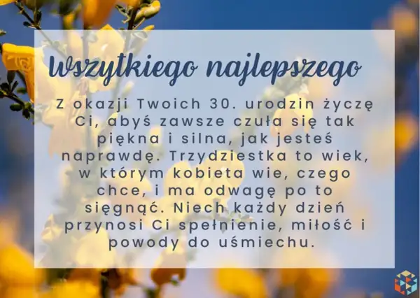 Wszystkiego najlepszego z okazji 30. urodzin! Niech ten wiek przyniesie Ci spełnienie, miłość i powody do uśmiechu. Zyczenia.urodzinowe.