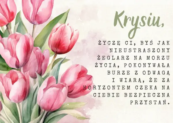 Różowe tulipany na imieniny Krystyny. Życzenia dla Krysiu, by była nieustraszonym żeglarzem życia.